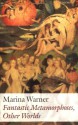 Fantastic Metamorphoses, Other Worlds: Ways of Telling the Self - Marina Warner