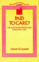 Paid to Care? (New Library of Pastoral Care) - Alastair V. Campbell