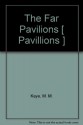 The Far Pavilions [ Pavillions ] - M. M. Kaye