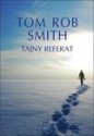 Tajny referat - Tom Rob Smith