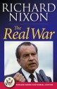 The Real War - Richard M. Nixon