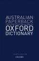 Australian Oxford Paperback Dictionary - Bruce Moore