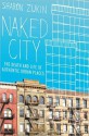 Naked City: The Death and Life of Authentic Urban Places - Sharon Zukin