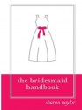 Bridesmaid Handbook - Sharon Naylor