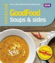 Good Food: Soups & Sides: Triple-tested recipes (Good Food 101) - Sharon Brown