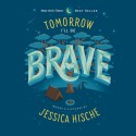 Tomorrow I'll Be Brave - Jessica Hische