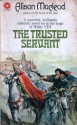 The Trusted Servant - Alison MacLeod