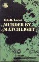 Murder By Matchlight - E.C.R. Lorac