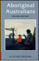 Aboriginal Australians: Black Response to White Dominance, 1788-1980 - Richard Broome