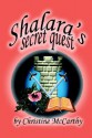 Shalara's Secret Quest - Christine McCarthy