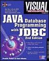 Java Database Programming with JDBC: Discover the Essentials for Developing Databases for Internet and Intranet Applications - Pretik Patel, Karl Moss, Pretik Patel