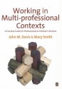 Working in Multi-Professional Contexts: A Practical Guide for Professionals in Children's Services - John Emmeus Davis, Mary Ellen Smith