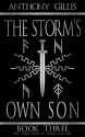 The Storm's Own Son: Book Three (Storm and Fire 3) - Anthony Gillis, Alex Jones