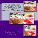 The Prince and Princess of Stardust, and Their Quest for Muffins (Volume 1) - Paula M. Ezop, Paula M. Ezop, Kat Marlowe