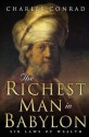 The Richest Man in Babylon -- Six Laws of Wealth - Charles Conrad