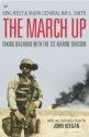 The March Up: Taking Baghdad with the 1st Marine Division - Bing West, Ray Smith