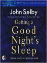 Getting a Good Night's Sleep (Audio) - John Selby