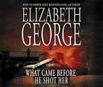 What Came Before He Shot Her - Charles Keating, Elizabeth George