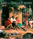 Art of the Gold Rush - Janice T. Driesbach, Harvey L. Jones