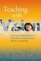 Teaching with Vision: Culturally Responsive Teaching in Standards-Based Classrooms - Christine E. Sleeter, Catherine Cornbleth, Bill Bigelow