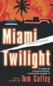 Miami Twilight - Tom Coffey