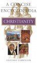 A Concise Encyclopedia of Christianity - Geoffrey Parrinder