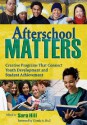 Afterschool Matters: Creative Programs That Connect Youth Development and Student Achievement - Sara L. Hill