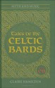 Tales of the Celtic Bards: Myth and Music [With CD] - Claire Hamilton