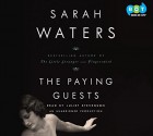 The Paying Guests - Sarah Waters, an enthralling novel about a widow and her daughter who take a young couple into their home in 1920s London. From the bestselling author of The Little Stranger and Fingersmith, Juliet Stevenson