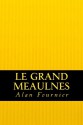 Le Grand Meaulnes (French Edition) - Alan Fournier, Cerna Rubin