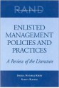 Enlisted Management Policies and Practices: A Review of the Literature - Sheila Kirby, Scott Naftel