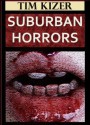 Suburban Horrors (Suspense/Horror Collection) - Tim Kizer