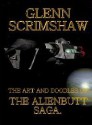 The Art and Doodles of The Alienbutt Saga - Glenn Scrimshaw