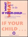 What to Say or Do If Your Child: A Parent's Quick Reference for Handling Common Behavior Problems - Hazelden Foundation, Carole Remboldt