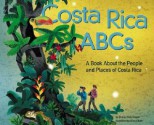 Costa Rica ABCs: A Book About the People and Places of Costa Rica (Country ABCs) - Sharon Katz Cooper