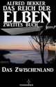 Das Zwischenland (Das Reich der Elben - Zweites Buch) (Alfred Bekker's Elben-Saga - Neuausgabe) (German Edition) - Alfred Bekker, Elben Saga, Steve Mayer