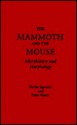 The Mammoth and the Mouse: Microhistory and Morphology - Florike Egmond, Peter Mason