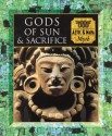 Gods of Sun and Sacrifice: Aztec & Maya Myth (Myth and Mankind) - Tony Allan, Tom Lowenstein, Duncan Baird Publishers