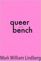 Queer on a Bench - Mark William Lindberg