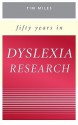 Fifty Years in Dyslexia Research - T.R. Miles