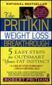 The Pritikin Weight Loss Breakthrough: 5 Easy Steps to Outsmart Your Fat Instinct - Robert Pritikin