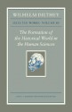 The Formation of the Historical World in the Human Sciences (Selected Works, Vol 3) - Wilhelm Dilthey