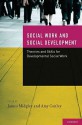 Social Work and Social Development: Theories and Skills for Development Social Work - James Midgley, Amy Conley