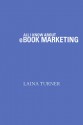 All I Know About e-Book Marketing - Laina Turner