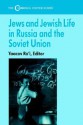 Jews and Jewish Life in Russia and the Soviet Union - Yaacov Ro'I