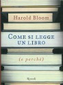 Come si legge un libro e perché - Harold Bloom, Roberta Zuppet