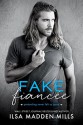 Fake Fiancée - Ilsa Madden-Mills