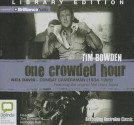 One Crowded Hour: Neil Davis - Combat Cameraman (1934-1985) - Tim Bowden, Nicholas Bell