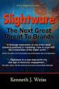 Slightware: The Next Great Threat to Brands - Kenneth Weiss