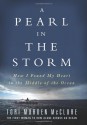 A Pearl In the Storm: How I Found My Heart in the Middle of the Ocean - Tori Murden McClure